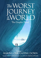 The Worst Journey in the World: Making Our Easting Down