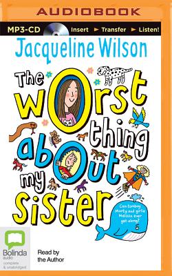 The Worst Thing about My Sister - Wilson, Jacqueline (Read by)