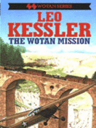 The Wotan Mission - Kessler, Leo