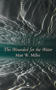The Wounded for the Water