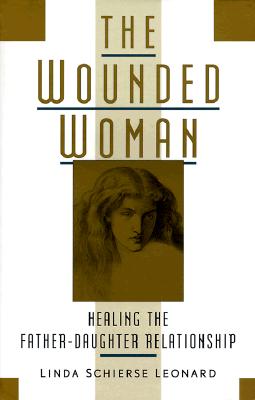 The Wounded Woman - Leonard, Linda Schierse, Ph.D.