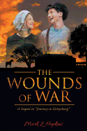 The Wounds of War: A Sequel to "Journey to Gettysburg"