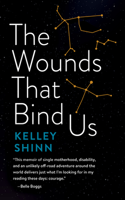 The Wounds That Bind Us - Shinn, Kelley