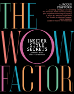 The Wow Factor: Insider Style Secrets for Every Body and Every Budget