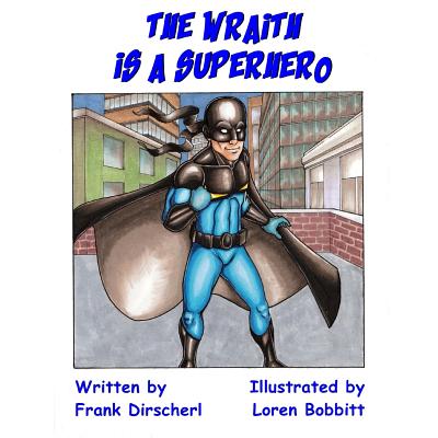 The Wraith Is A Superhero - Dirscherl, Frank, and Bobbitt, Loren