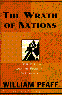 The Wrath of Nations: Civilization and the Furies of Nationalism
