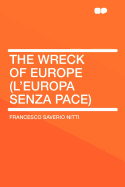 The Wreck of Europe = (L'Europa Senza Pace)