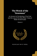 The Wreck of the "Grosvenor": An Account of the Mutiny of the Crew and the Loss of the Ship When Trying to Make the Bermudas; Volume 3