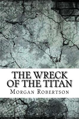 The Wreck of the Titan - Robertson, Morgan