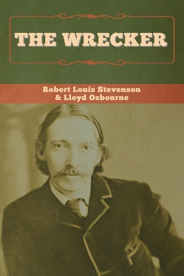 The Wrecker - Stevenson, Robert Louis, and Osbourne, Lloyd