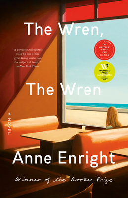 The Wren, the Wren - Enright, Anne