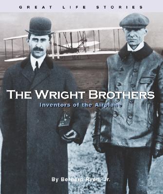The Wright Brothers: Inventors of the Airplane - Ryan, Bernard