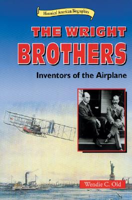 The Wright Brothers: Inventors of the Airplane - Old, Wendie C