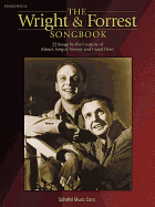 The Wright & Forrest Songbook: 22 Songs by the Creators of Kismet, Song of Norway and Grand Hotel