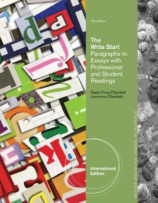 The Write Start, Paragraph to Essay: With Student and Professional Readings, International Edition - Checkett, Lawrence, and Feng-Checkett, Gayle