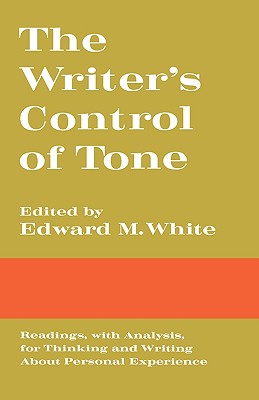 The Writer's Control of Tone - White, Edward M