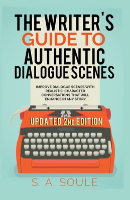 The Writers Guide to Realistic Dialogue - Soule, S a