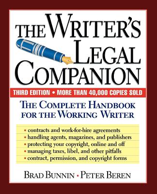 The Writer's Legal Companion: The Complete Handbook for the Working Writer, Third Edition - Bunnin, Brad, and Beren, Peter