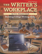 The Writer's Workplace with Readings: Building College Writing Skills - Scarry, Sandra, and Scarry, John