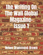 The Writing On The Wall Global Magazine-Issue 1