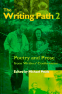 The Writing Path 2: Poetry and Prose from Writers' Conferences