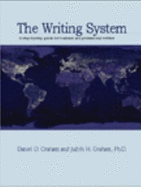 The Writing System: A Step-By-Step Guide for Business and Technical Writers - Graham, Daniel