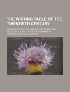 The Writing Table of the Twentieth Century; Being an Account of Heraldry, Art, Engraving & Established Form for the Correspondent