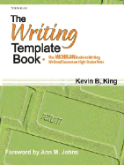 The Writing Template Book: The MICHIGAN Guide to Writing Well and Success on High-Stakes Tests