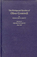 The Writings and Speeches of Oliver Cromwell: With an Introduction, Notes and an Account of His Lifevolume II the Commonwealth 1649-1653