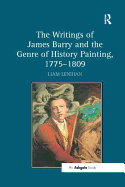 The Writings of James Barry and the Genre of History Painting, 1775-1809