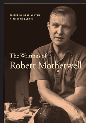 The Writings of Robert Motherwell - Motherwell, Robert, and Ashton, Dore (Editor), and Banach, Joan (Editor)