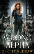 The Wrong Alpha: A Rejected Mate Shifter Romance