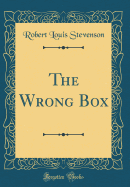 The Wrong Box (Classic Reprint)