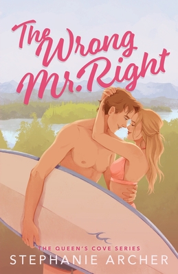 The Wrong Mr. Right - Archer, Stephanie