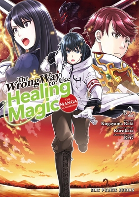 The Wrong Way to Use Healing Magic Volume 2: The Manga Companion - Kurokata, and Reki, Kugayama