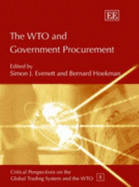 The Wto and Government Procurement - Evenett, Simon J (Editor), and Hoekman, Bernard (Editor)