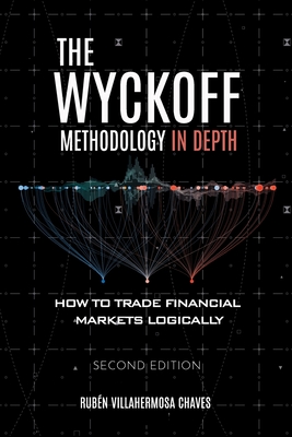 The Wyckoff Methodology in Depth: How to trade financial markets logically - Villahermosa, Rubn