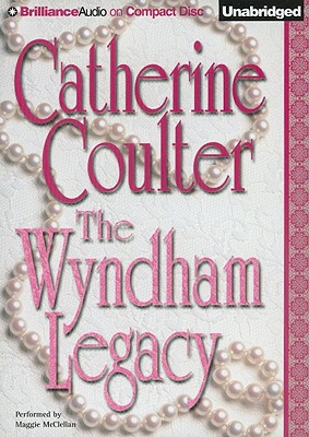 The Wyndham Legacy - Coulter, Catherine, and McClellan, Maggie (Read by)