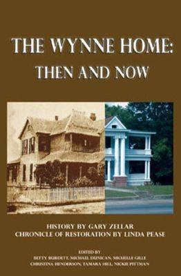 The Wynne Home: Then and Now - Burdett, Betty (Editor), and Dunican, Michael (Editor), and Gille, Michelle (Editor)