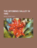 The Wyoming Valley in 1892