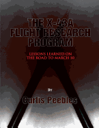 The X-43A Flight Reseach Program: Lessons Learned on the Road to March 10 - Peebles, Curtis