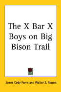 The X Bar X Boys on Big Bison Trail
