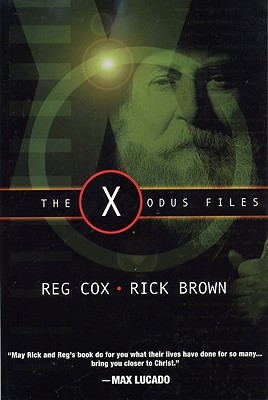 The X-Odus Files: Following God in an Alien World - Cox, Reg, and Brown, Rick
