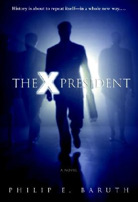 The X President - Baruth, Philip