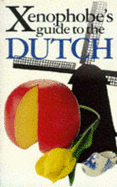 The Xenophobe's Guidesl the Dutch