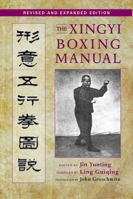 The Xingyi Boxing Manual - Yunting, Jin, and Groschwitz, John (Editor)