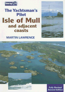 The Yachtsman's Pilot: The Isle of Mull and Adjacent Coasts