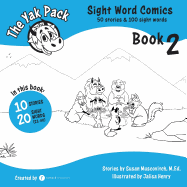 The Yak Pack: Sight Word Comics: Book 2: Comic Books to Practice Reading Dolch Sight Words (21-40)