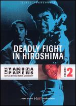 The Yakuza Papers, Vol. 2: Deadly Fight In Hiroshima - Kinji Fukasaku
