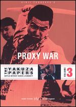 The Yakuza Papers, Vol. 3: Proxy War - Kinji Fukasaku